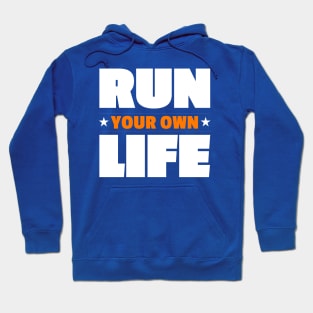 Run Your Own Life Hoodie